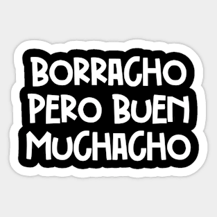 Borracho Pero Buen Muchacho Sticker